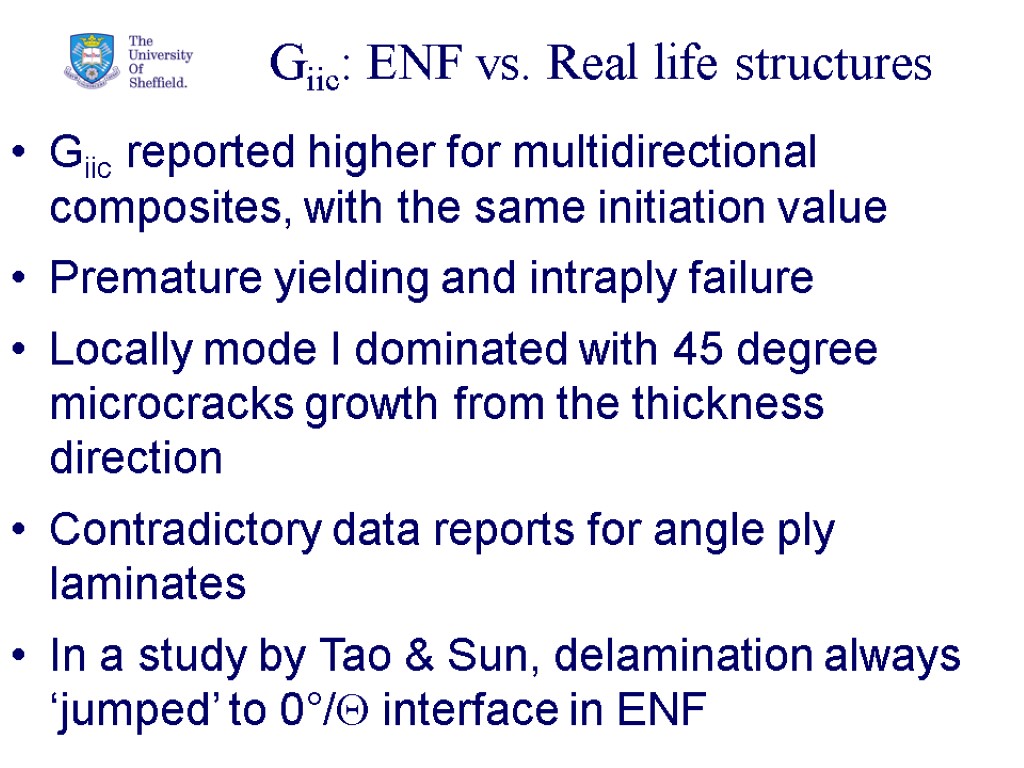 34 Giic: ENF vs. Real life structures Giic reported higher for multidirectional composites, with